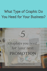 Graphics you Need for your Business
